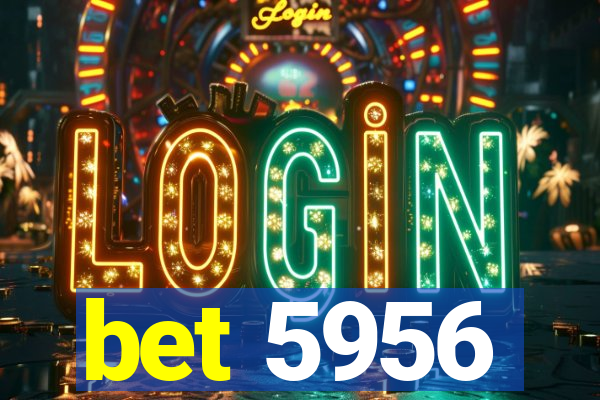 bet 5956